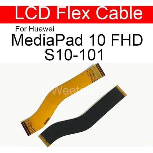 LCD Flex Cable For Huawei MediaPad 10 FHD S10-101 LCD Display Flex Ribbon Repair Replacement Parts