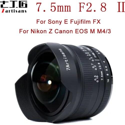 7artisans 7.5mm f2.8 II fisheye lens Manual Fixed Lens For Sony E Mount Canon EOS-M Mount Fuji FX M4/3 Mount Camera
