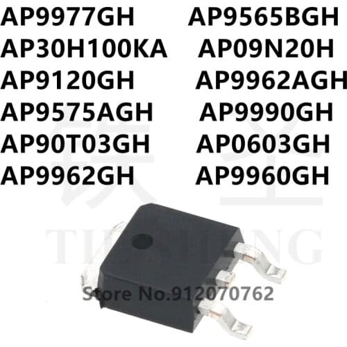 10PCS AP9977GH AP9565BGH AP30H100KA AP09N20H AP9120GH AP9962AGH AP9575AGH AP9990GH AP90T03GH AP0603GH AP9962GH AP9960GH TO-252