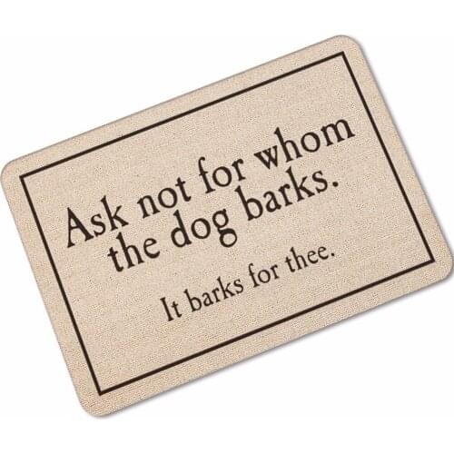 Drop ship Witty sentence Ask not for whom the dog barks Rubber Door mat Outdoor Rug Bathroom Kitchen Floor Non Slip Dust Carpet