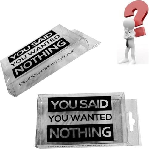1PCS Nothing - Fashion Gift You Said You Wanted Nothing by Gears Out a Nice Gift Choice