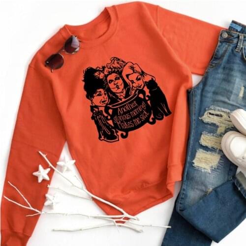 Another Glorious Morning Makes Me Sick Sweatshirt Funny Women Halloween Sweatshirts Trendy Sanderson Sisters Graphic Pullover