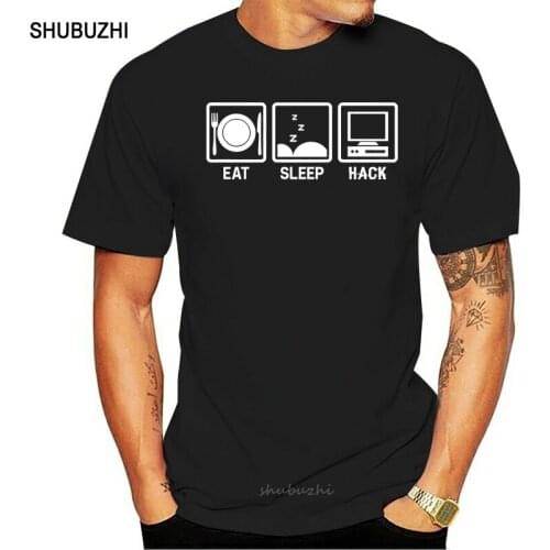 Eat Sleep Hack - Hacker Computer Programmer Gift Idea T-Shirt Fsociety Inspired New Brand T Shirt Men T-Shirt Fitness Casual