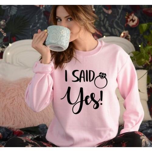I said Yes women Sweatshirt Bride Sweats Engagement Gift Tops fashion winter clothes 100%cotton pullovers drop ship