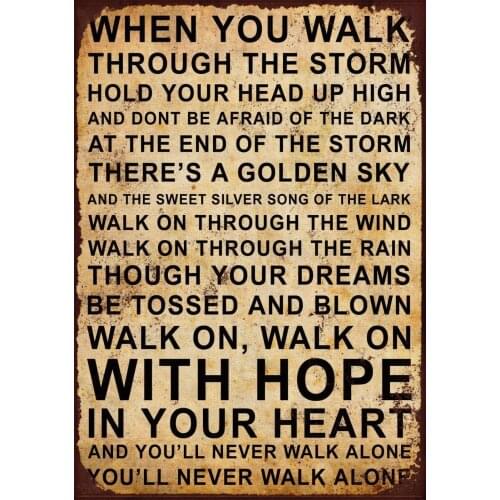 You'll Never Walk Alone Metal Sign Metal Plaque 12x8 Inches