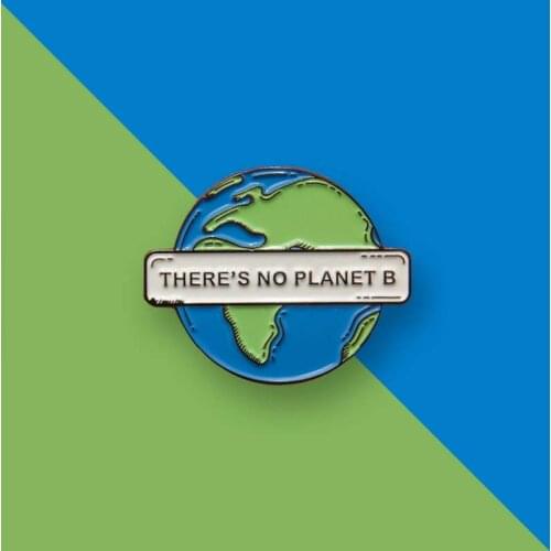 Theres No Planet B - Enamel Pin Lapel Pins Badge