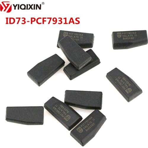 YIQIXIN 10Pcs/lot PCF7931AS Chip ID73 Old Style Remote Car Key Transponder Chip ID73 7931AS Original High Quality