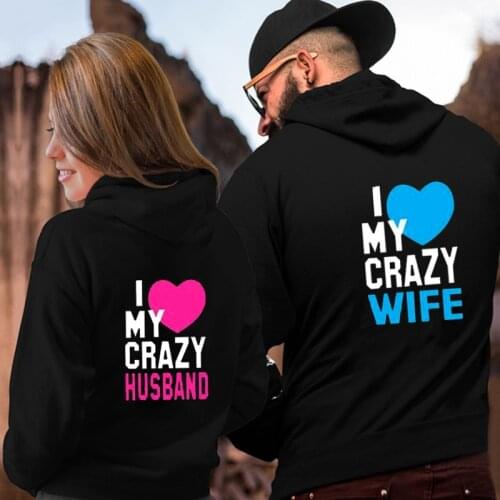 Lovers Couples Sweatshirts I LOVE MY CRAZY HUSBAND I LOVE MY CRAZY WIFE Couple Hoodies Women Men Lovers Sweatshirt