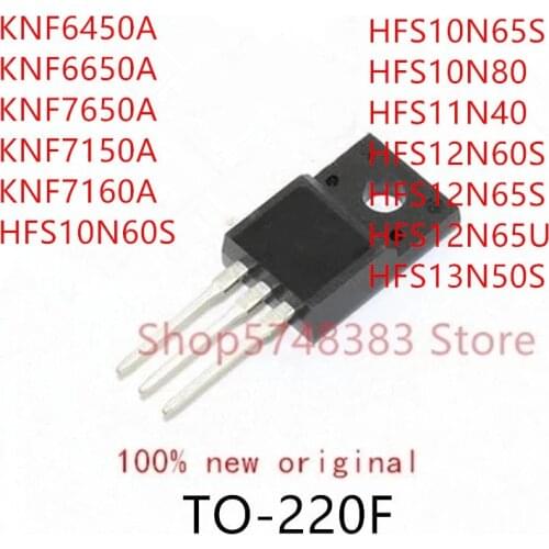 10PCS KNF6450A KNF6650A KNF7650A KNF7150A KNF7160A HFS10N60S HFS10N65S HFS10N80 HFS12N60S HFS12N65S HFS12N65U HFS13N50S TO-220F