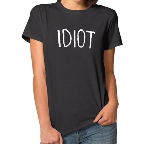 Idiot Funny T Shirt Women Cotton Harajuku Tshirt Women O-neck Shrot Sleeve Loose Camiseta Mujer White Tee Shirt Femme T-shirt