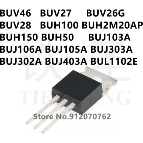10PCS BUV46 BUV27 BUV26G BUV28 BUH100 BUH2M20AP BUH150 BUH50 BUJ103A BUJ106A BUJ105A BUJ303A BUJ302A BUJ403A BUL1102E TO-220