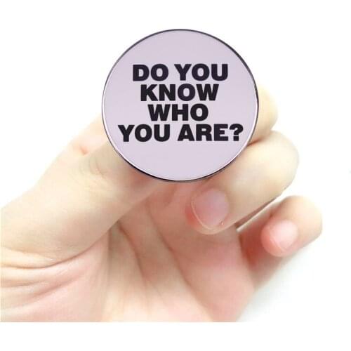 New Arrival Badge Lapel Pins Do You Know Who You Are? Enamel Round Button Brooches Jewelry Cute Clothing Trinket Accessory