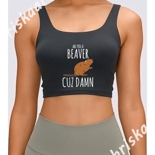 Are You A Beaver Cuz Damn Beaver Tank Top Comical Summer Anti-Wrinkle Tops Girls Crew Neck Customized Normal Vest