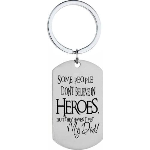 Dog Tag Stainless Steel Keychains Some People Dont Believein Heroes But They Havent Met My Dad Keyring Dad Birthday Gift Jewelry