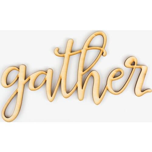 Gather Wood Sign Home Decor Wall Art Unfinished