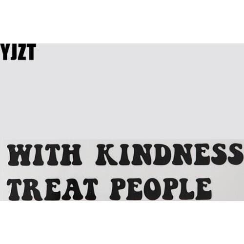 YJZT 22.5CM*5.5CM Amusing And Humorous Words Vinyl WITH KINDNESS TREAT PEOPLE Decal Car Sticker 13D-0226