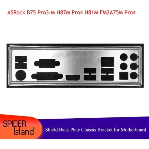 I/O Baffle Shield Back Plate Chassis Bracket of Motherboard for ASRock B75 Pro3-M H87M Pro4 H81M FM2A75M Pro4+ Backplane