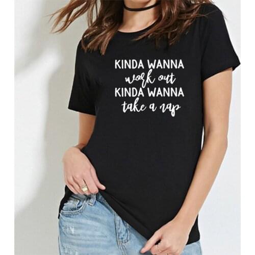 Kinda Wanna Workout Kinda Funny T Shirts Women Short Sleeve O-neck Tee Shirt Femme White Tshirt Women Loose Camiseta Mujer