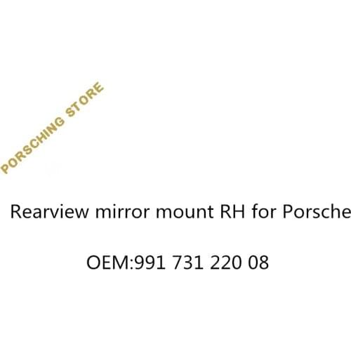 Rearview mirror mount RH for Porsche OEM:99173122008