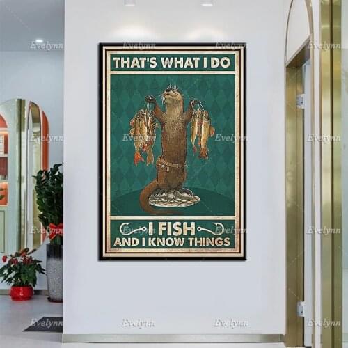 Otter Lover Thats What I Do I Fish And I Know Things Retro Poster, Fishing Lover Prints, Funny Otter Home Decor Canvas Gift