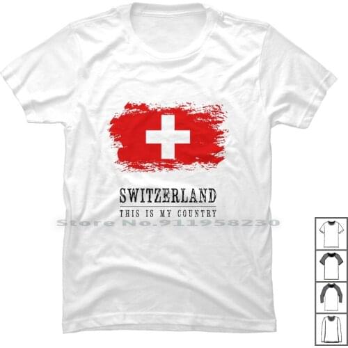 This Is My Country-Switzerland T Shirt 100% Cotton Switzerland Country Stars Count This Love Live Land Flag Try Red My