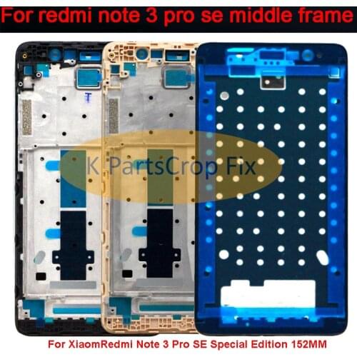 152mm For Xiaomi Redmi Note 3 Pro SE Bezel Middle Frame for Redmi Note 3 pro Special Edition Front LCD Housing Faceplate