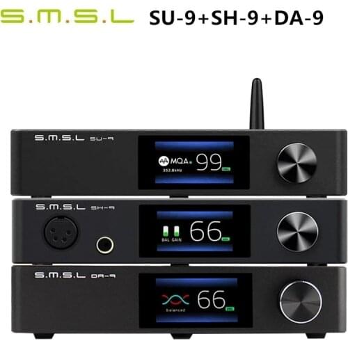 SMSL SU-9 Decoder + SMSL SH-9 Headphone Amplifier+ SMSL DA-9 Power Amplifier SU9 SH9 DA9