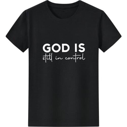 GOD IS Still In Control T-shirt Women Clothes Simple Wild Letter Pattern Women T Shirt Casual Short Sleeve Tshirt Women Top