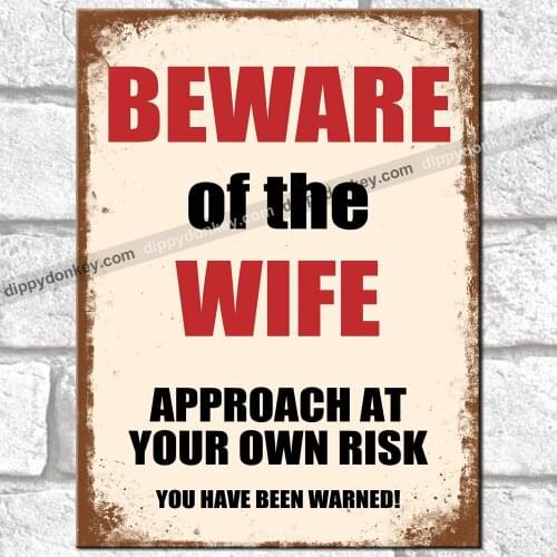 BEWARE OF THE WIFE Retro Metal Signs Vintage Funny Man Cave Garage Rustic Sign