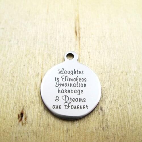 10pcs/lot--laughter is timeless imaination hasnoage stainless steel charms - Laser Engraved - Customized - DIY Charms Pendants
