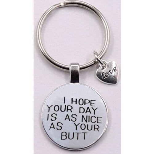Funny Keychain, I hope your day is as nice as my butt, Hand Stamped Keychain, His and Hers,Anniversary Gift, Gift for Boyfriend