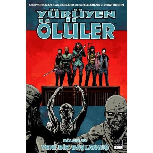 The Walking Dead Men 22-A New Start Robert Kirkman, Charlie Adlard, Cliff Rathburn, Stefano Gaudiano Marmara Line