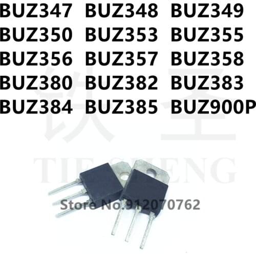 10PCS BUZ347 BUZ348 BUZ349 BUZ350 BUZ353 BUZ355 BUZ356 BUZ357 BUZ358 BUZ380 BUZ382 BUZ383 BUZ384 BUZ385 BUZ900P TO-218