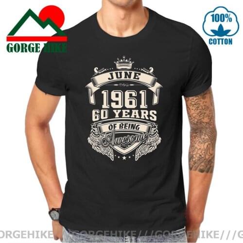 GorgeHike Born In June 1961 60 Years Of Being Awesome T Shirts Birthday Oversized O-neck Cotton Custom Short Sleeve Men T-shirt