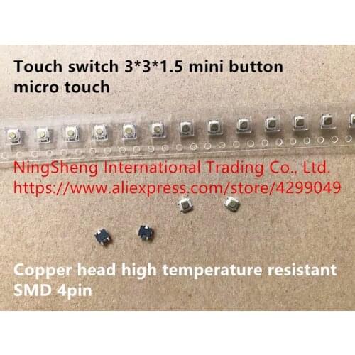 Original new 100% import touch switch 3*3*1.5 mini button micro touch SMD 4pin copper head high temperature resistant