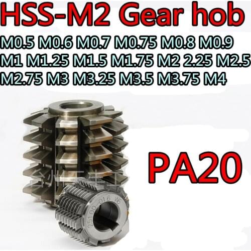 M0.5 M0.6 M0.7 M0.75 M0.8 M0.9 M1 M1.25 M1.5 M1.75 M2 2.25 M2.5 M2.75 M3 M3.25 M3.5 M3.75 M4 PA20 HSS-M2 Gear hob