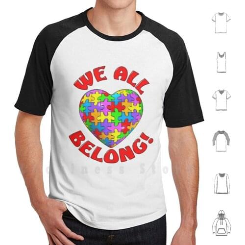 " We All Belong " Autism Awareness Heart T Shirt DIY 100% Cotton 6xl Autism Barton Alex Needs Wendy Kindergarten Autistic Iep