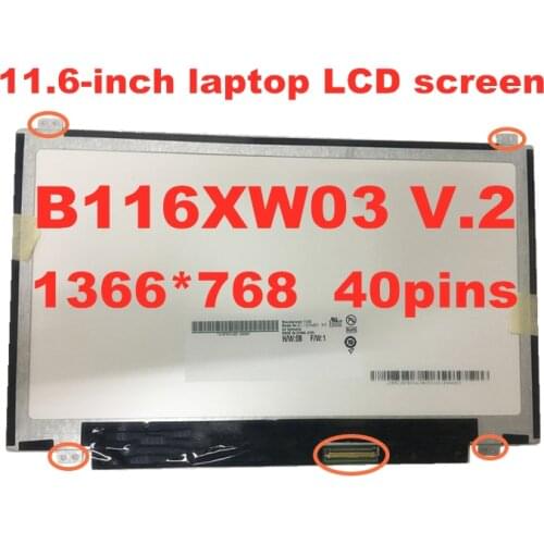 B116XW03 V.2 B116XTN04.0 N116BGE-L42 For Acer ASPIRE ONE 722 725 756 V5-131 V5-171 LCD Screens 1366*768 LVDS