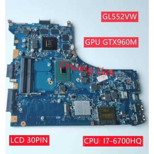 GL552VW For ASUS GL552VW ZX50V GL552VX laptop motherboard With CPU I7-6700HQ GPU GTX960M LCD 30PIN DDR4 100% Fully Tested