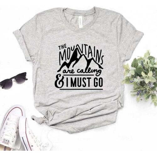 The Mountains Are Calling and I Must Go Print Women Tshirts Cotton Casual Funny t Shirt For Lady Top Tee Hipster 6 Color NA-738