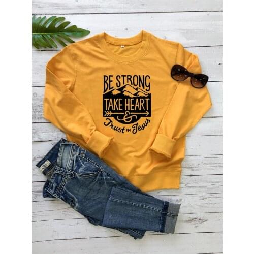 Be strong take heart trust in Jesus sweatshirt women unisex religion Christian baptism pullovers pure cotton graphic slogan tops