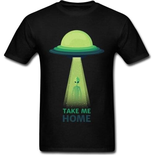 UFO Alien Tee Shirts Men Take Me Home Hipster Big Size Mens T-Shirt Cotton Interesting Funny T Shirts Adult Clothing Shirt