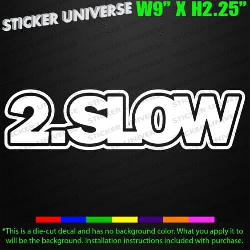 Too Slow 2.Slow Funny Window Decal Sticker JDM Turbo Drift Euro 12.5cm