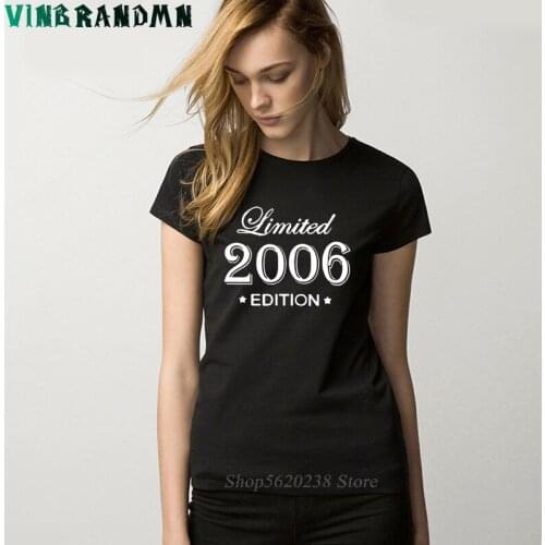 Funny Summer Style Limited Edition 2006 T Shirt Women Funny Birthday Short Sleeve O Neck Cotton Woman Made In 2006 T-shirt Tops