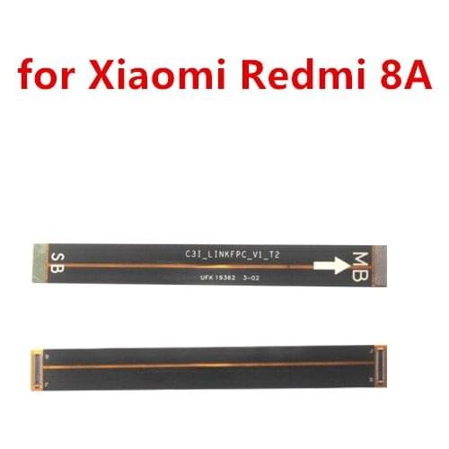 For Xiaomi Redmi 8A Mainboard Flex Cable Logic Main Board Motherboard Connect LCD For Redmi 8 Flex Cable Ribbon Repair Parts