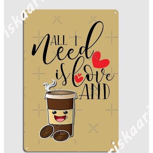 All I Need Is Love And Hot Cocoa Poster Metal Plaque Club Home Painting Décor pub Garage Designing Tin sign Poster