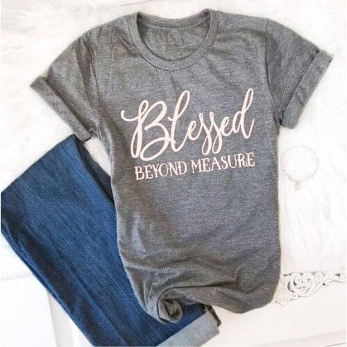 Blessed Beyond Measure T-Shirt Funny Christian Slogan Cotton Tee Casual Stylish Vintage Bible Verse Tumblr Tops Gift Camisetas