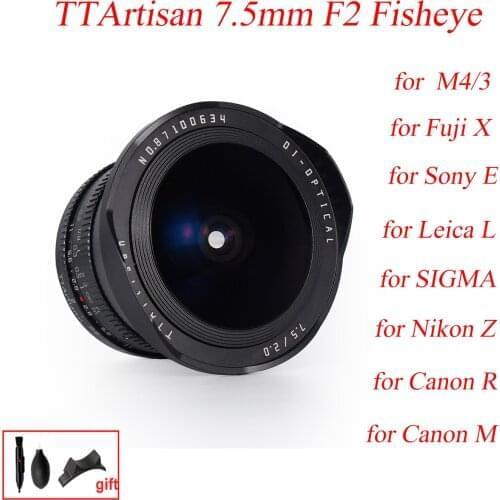 TTArtisan 7.5mm F2 APS-C Fisheye Lens Large Apertur for Sony E Fuji X Canon EF M EOS R Nikon Z Leica L SIGMA M4/3 MF Camera