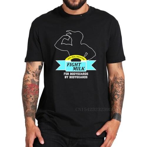 Fight Milk T Shirt Its Always Sunny In Philadelphia TShirt EU Size Pure 100% Cotton Tops