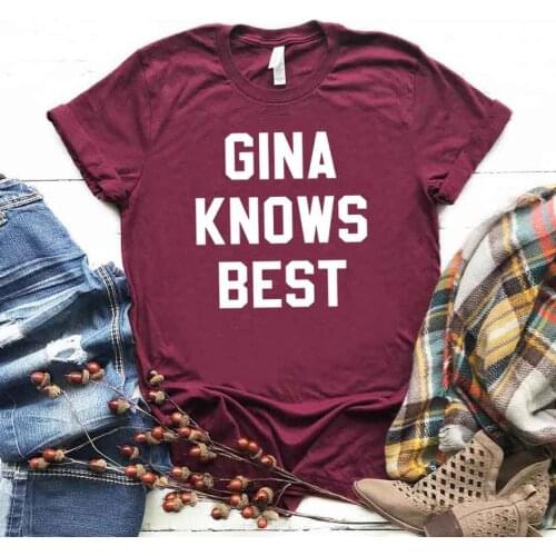 Gina Knows Best Print Women tshirt Cotton Casual Funny t shirt For Lady Girl Top Tee Hipster Drop Ship NA-219